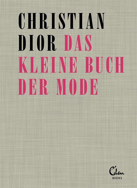 christian dior kleines buch der mode|Das kleine Buch der Mode (Mit einem Vorwort von Melissa Drier .